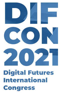 Digital Futures International Congress (DIFCON 2021)